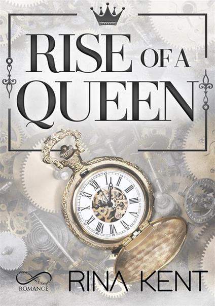 Rise of a queen. Ediz. italiana - Rina Kent - ebook