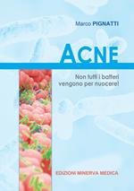 Acne. Non tutti i batteri vengono per nuocere