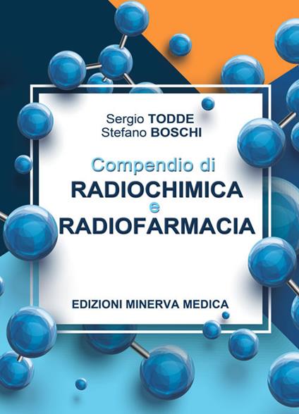 Compendio di radiochimica e radiofarmacia - Sergio Todde,Stefano Boschi - copertina