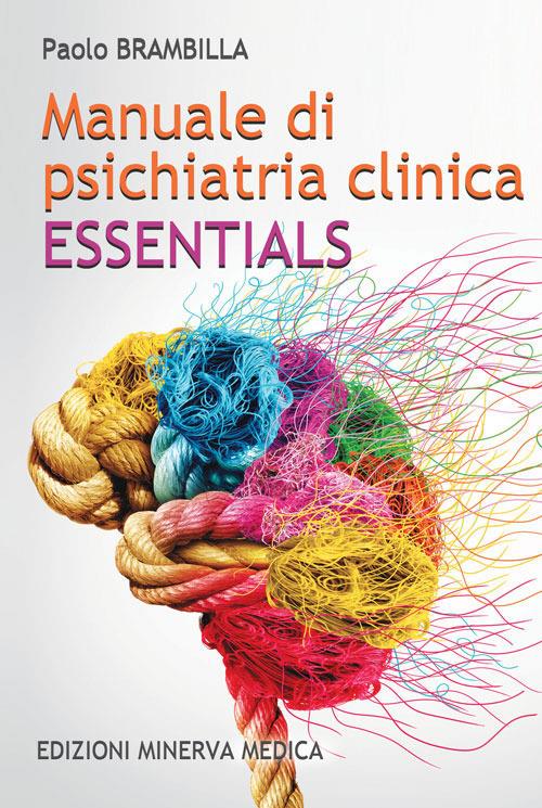 Manuale di psichiatria clinica. Essentials - Paolo Brambilla - copertina
