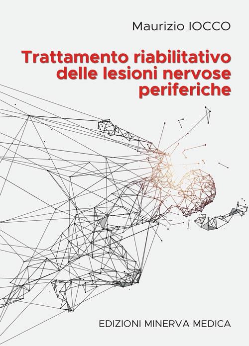 Trattamento riabilitativo delle lesioni nervose periferiche - Maurizio Iocco - copertina