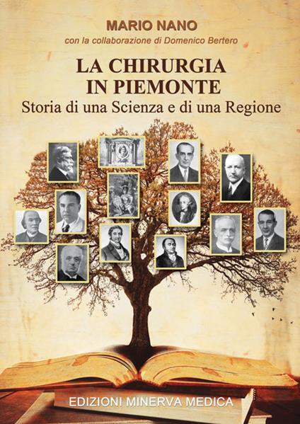 La chirurgia in Piemonte. Storia di una scienza e di una regione - Mario Nano,Domenico Bertero - copertina