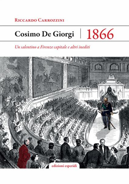 Cosimo De Giorgi 1866. Un salentino a Firenze capitale - Riccardo Carrozini - copertina