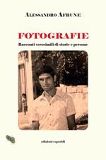 Fotografie. Racconti verosimili di storie e persone