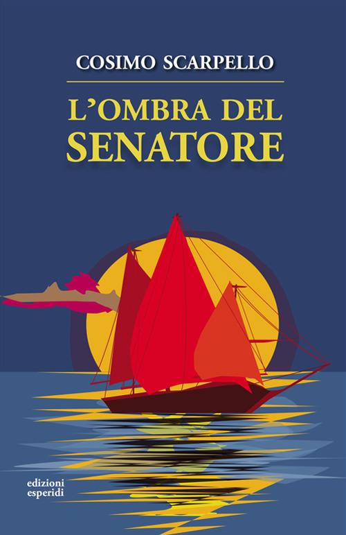 L'ombra del senatore - Cosimo Scarpello - copertina