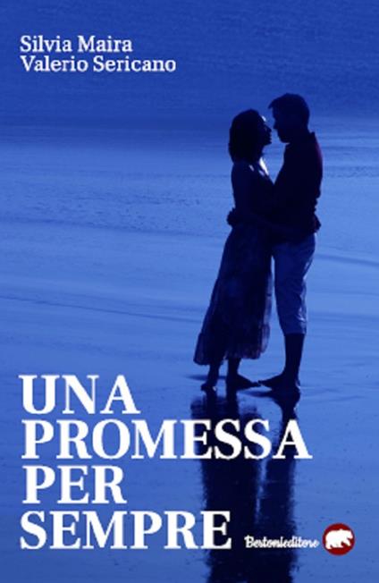 Una promessa per sempre - Silvia Maira,Valerio Sericano - copertina