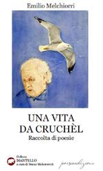 Una vita da Cruchèl