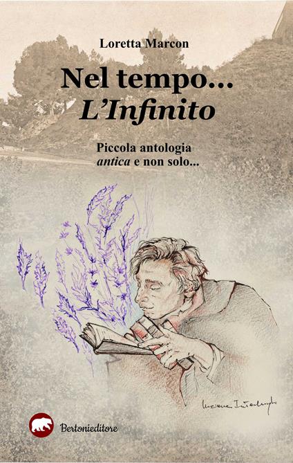 Nel tempo... L'infinito. Piccola antologia antica e non solo... - Loretta Marcon - copertina