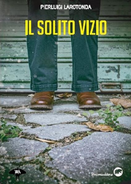 Il solito vizio - Pierluigi Larotonda - copertina