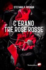 C'erano tre rose rosse