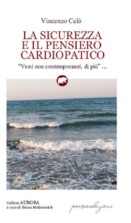 La sicurezza e il pensiero cardiopatico. «Versi non contemporanei, di più» - Vincenzo Calò - copertina