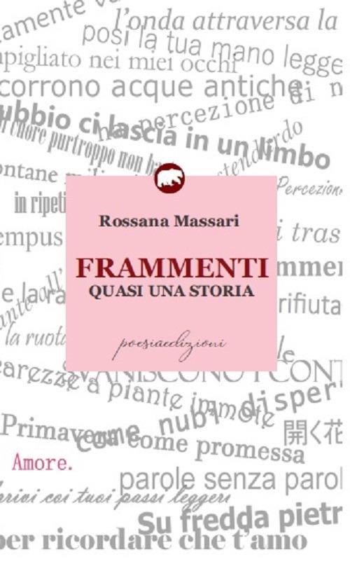 Frammenti. Quasi una storia - Rossana Massari - copertina