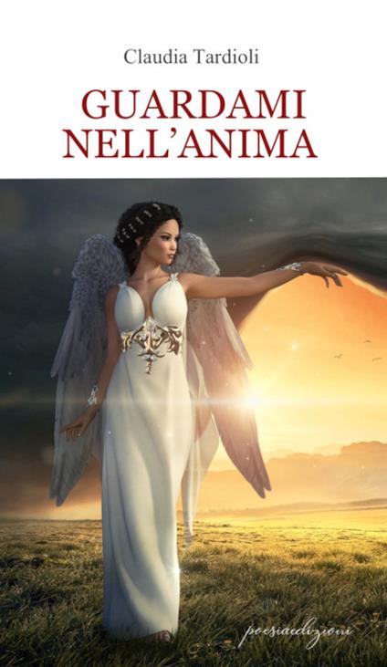 Guardami nell'anima - Claudia Tardioli - copertina