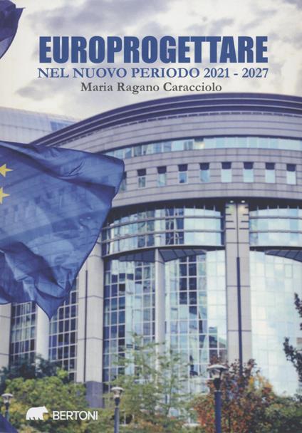 Europrogettare nel nuovo periodo 2021-2027 - Maria Ragano Caracciolo - copertina