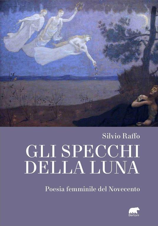 Gli specchi della luna. Poesia femminile del Novecento - Silvio Raffo - copertina