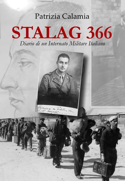 Stalag 366. Diario di un Internato Militare Italiano - Patrizia Calamia - copertina