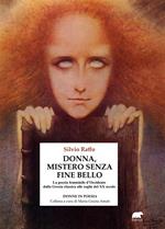 Donna, mistero senza fine bello. La poesia femminile d'Occidente dalla Grecia classica alle soglie del XX secolo