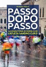 Passo dopo passo. La maratona di Roma con l'atleta Sandro Curzi