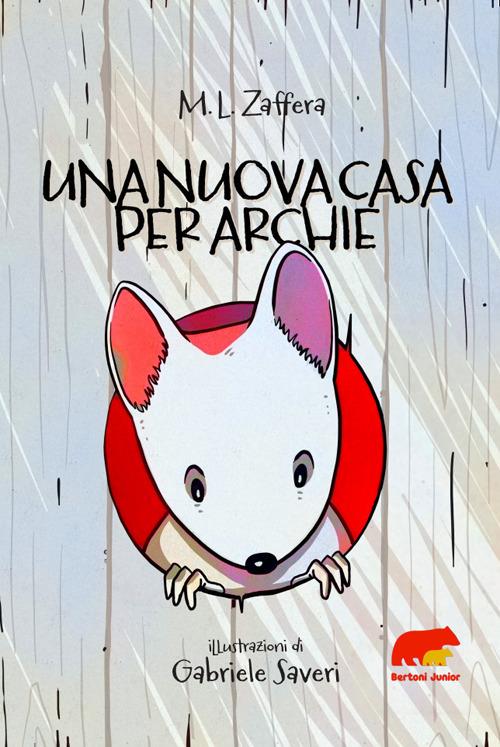 Una nuova casa per Archie. Ediz. illustrata - M. L. Zaffera - copertina