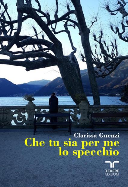 Che tu sia per me lo specchio - Clarissa Guenzi - copertina