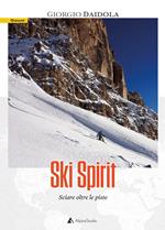 Ski spirit. Sciare oltre le piste