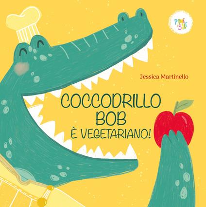 Coccodrillo Bob è vegetariano! Ediz. a colori - Jessica Martinello - copertina