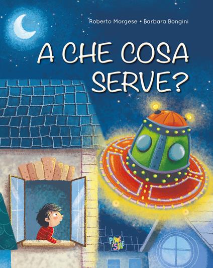 A che cosa serve? Ediz. a colori - Roberto Morgese - copertina