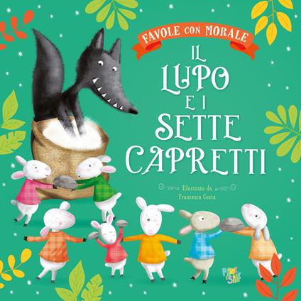 Il lupo e i sette capretti. Favole con morale. Ediz. a colori - Stefania Leonardi Hartley - copertina