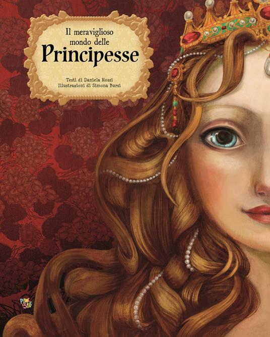 Il meraviglioso mondo delle principesse. Ediz. a colori - Daniela Rossi - copertina