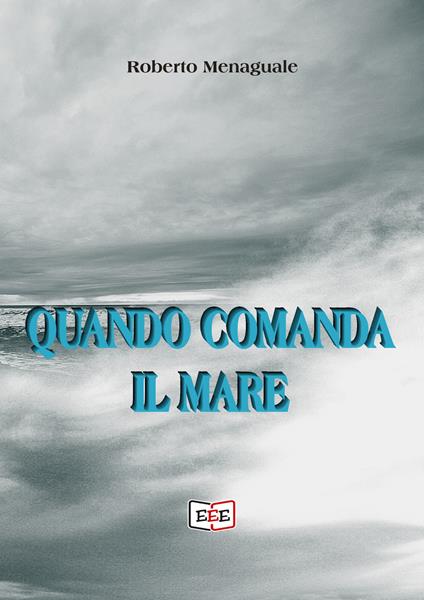 Quando comanda il mare - Roberto Menaguale - copertina