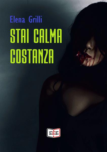 Stai calma Costanza - Elena Grilli - copertina