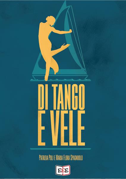 Di tango e vele - Patrizia Poli,Maria Flora Spagnuolo - copertina
