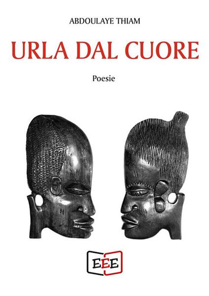 Urla dal cuore - Abdoulaye Thiam - ebook