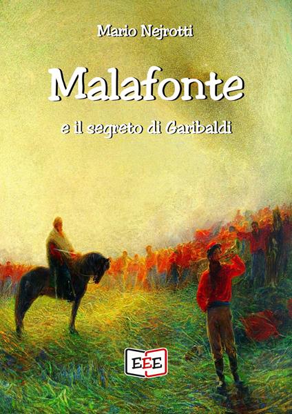 Malafonte e il segreto di Garibaldi - Mario Nejrotti - copertina