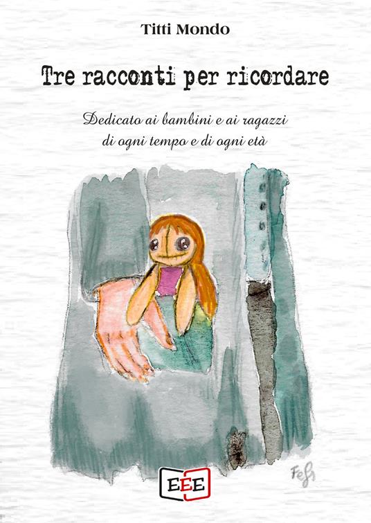 Tre racconti per ricordare - Titti Mondo - ebook