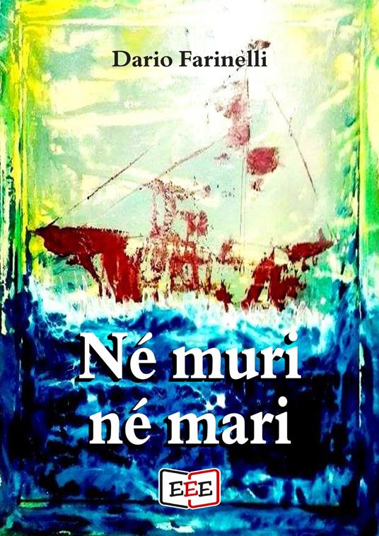 Né muri né mari - Dario Farinelli - ebook