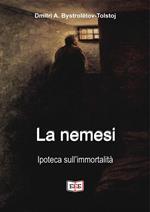 La nemesi. Ipoteca sull'immortalità