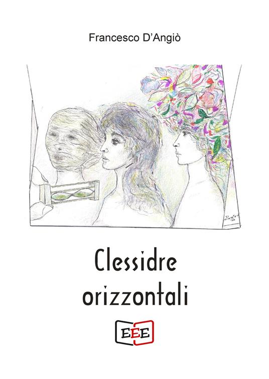 Clessidre orizzontali - Francesco D'Angiò - ebook