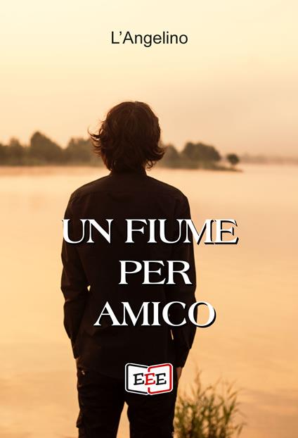 Un fiume per amico - L'Angelino - ebook