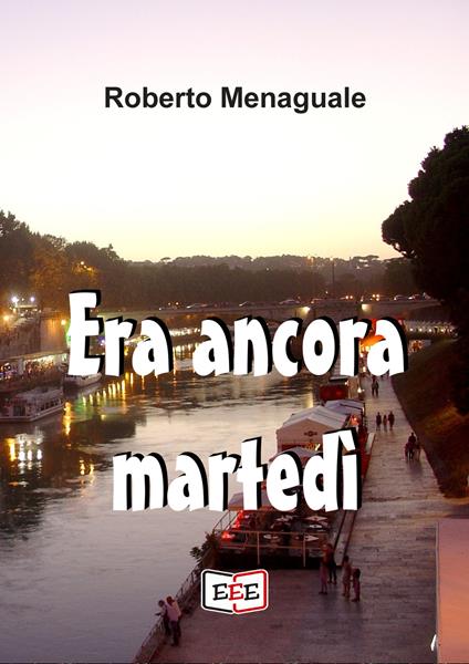 Era ancora martedì - Roberto Menaguale - copertina