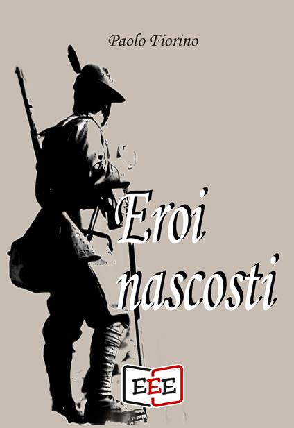 Eroi nascosti - Paolo Fiorino - ebook