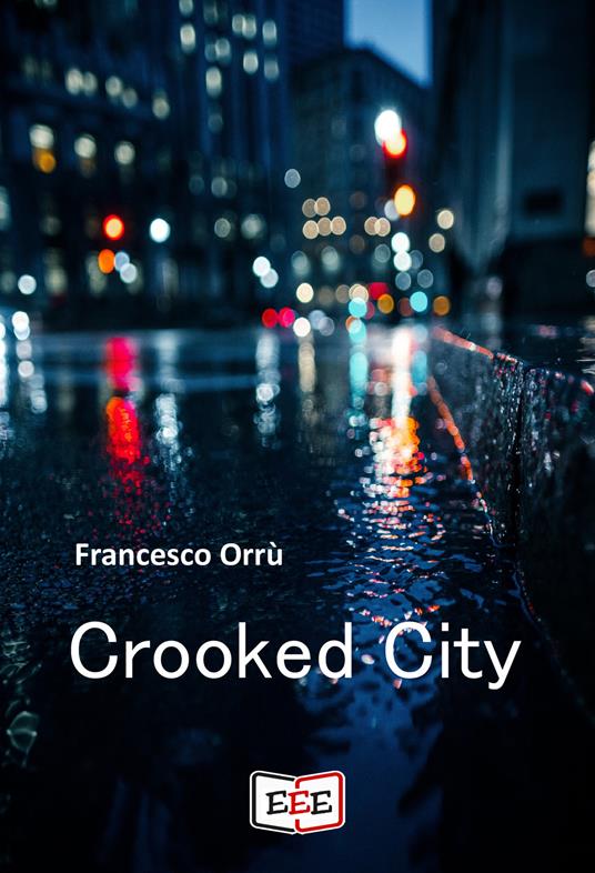 Crooked city - Francesco Orrù - ebook