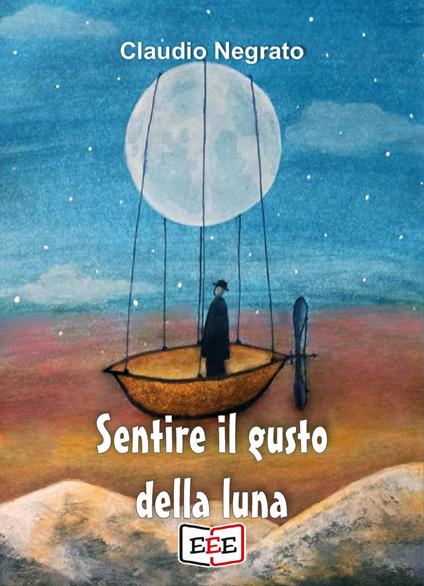 Sentire il gusto della luna - Claudio Negrato - copertina