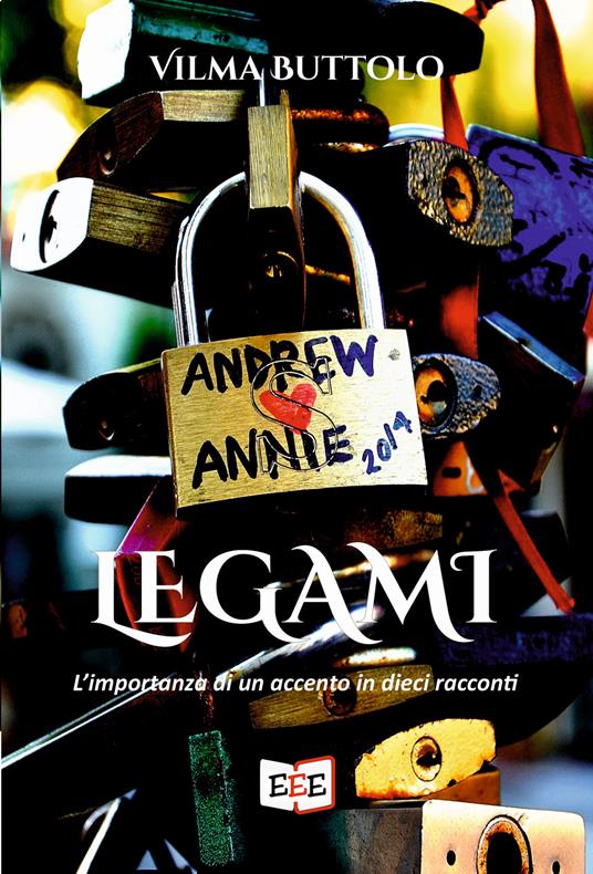 Legami. L'importanza di un accento in dieci racconti - Vilma Buttolo - ebook