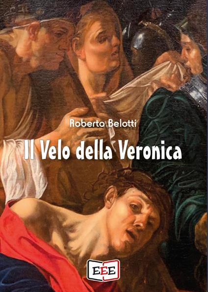 Il velo della Veronica - Roberto Belotti - copertina