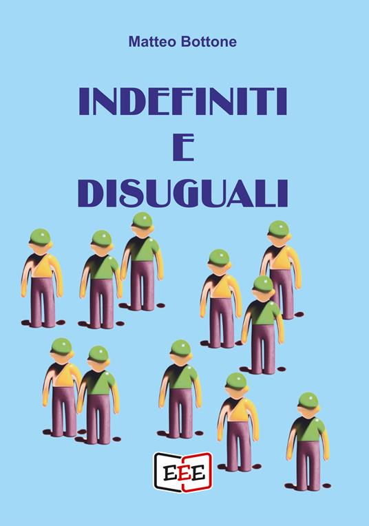 Indefiniti e disuguali - Matteo Bottone - copertina