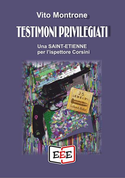 Testimoni privilegiati. Una Saint-Etienne per l'ispettore Corsini - Vito Montrone - ebook