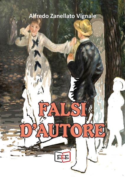 Falsi d'autore - Alfredo Zanellato - copertina