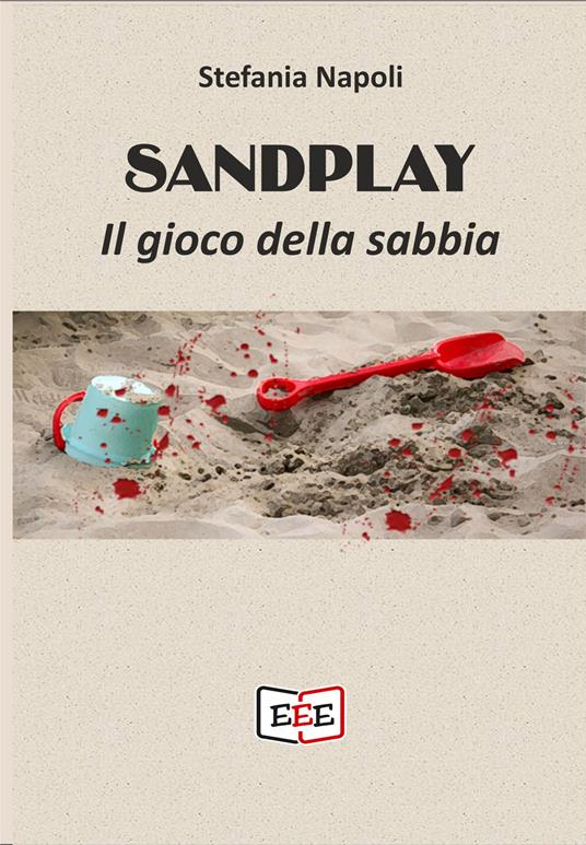 Sandplay. Il gioco della sabbia - Stefania Alessandra Napoli - ebook