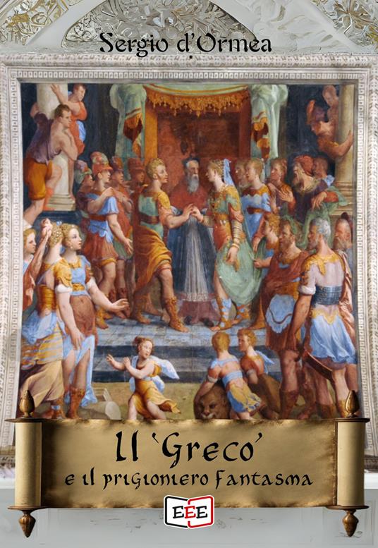 Il «Greco» e il prigioniero fantasma - Sergio D'Ormea - ebook